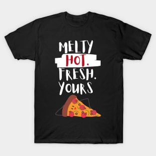 Your Pizza! T-Shirt